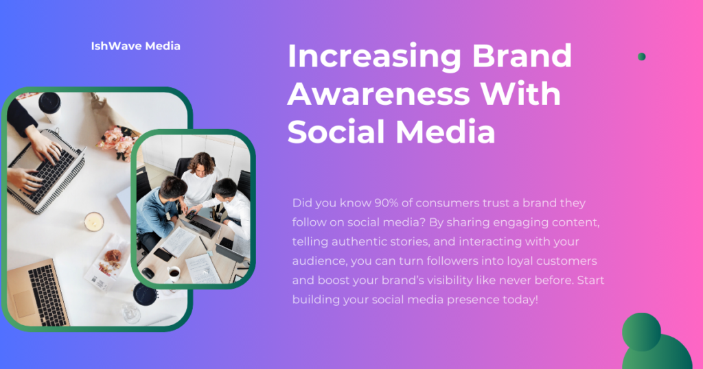 Increased brand awareness